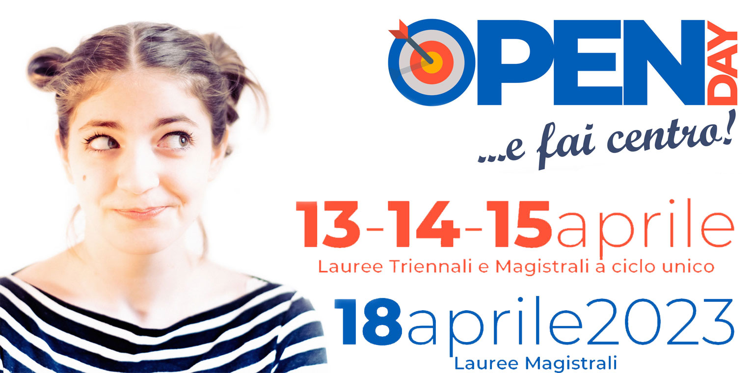Open Day ... e fai centro! 13-14-15 aprile: Lauree Triennali e Magistrali a ciclo unico - 18 aprile 2023 Lauree Magistrali